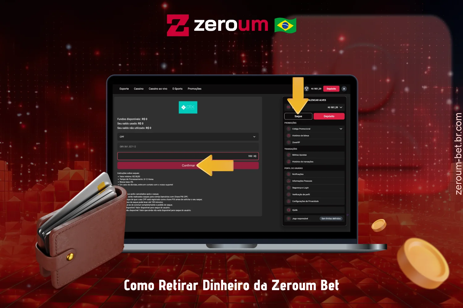 Para sacar os ganhos da Zeroum Bet, os usuários do Brasil precisam cumprir algumas condições obrigatórias